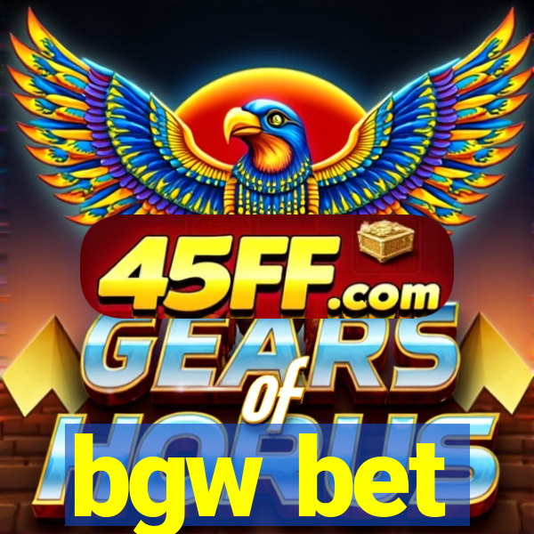 bgw bet